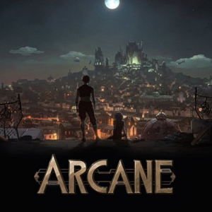 Nexflix’s Arcane Turns Out to Be Cool