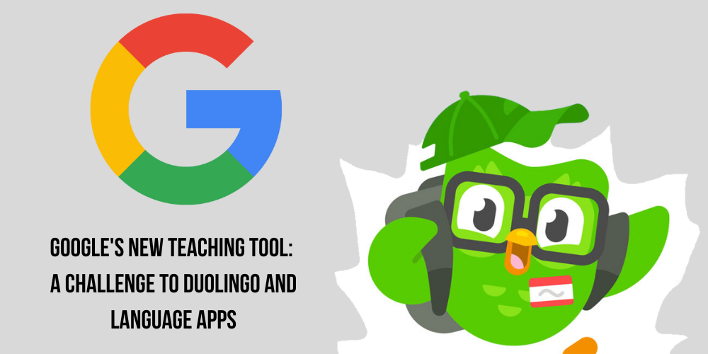 Google's New Teaching Tool: A Challenge to Duolingo and Language Apps Poster
